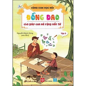 Sách Cùng Con Học Nói - Tập 2: Đồng Dao Cha Giúp Con Mở Rộng Vốn Từ