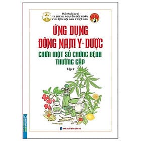 Sách Ứng Dụng Đông Nam Y - Dược Chữa Một Số Chứng Bệnh Thường Gặp Tập 2 - Minh Minh