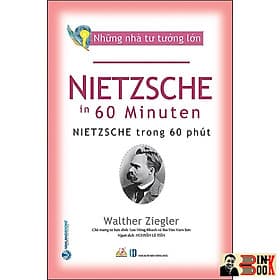 NHỮNG NHÀ TƯ TƯỞNG LỚN: NIETZSCHE Trong 60 Phút – Walther Ziegler – Văn Lang – NXB Hồng Đức (Bìa mềm) - Làn