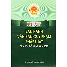 Luật Ban hành văn bản quy phạm pháp luật (Hiện hành) - Chinh Ba