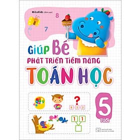 Sách Giúp Bé Phát Triển Tiềm Năng Toán Học 5 Tuổi - Minh Minh