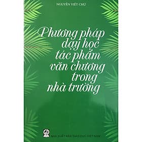Phương Pháp Dạy Học Tác Phẩm Văn CHương Trong Nhà Trường - Phương Phương