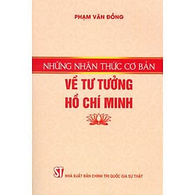 Những Nhận Thức Cơ Bản Về Tư Tưởng Hồ Chí Minh (Xuất bản lần thứ hai) - Minh Minh