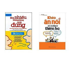 Combo: Khéo Ăn Nói Sẽ Có Được Thiên Hạ + Nói Nhiều Không Bằng Nói Đúng - Hạ