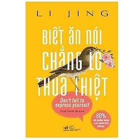 Biết Ăn Nói Chẳng Lo Thua Thiệt - An Nam