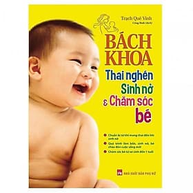 Sách: Bách Khoa Thai Nghén Sinh Nở Và Chăm Sóc Em Bé - TSMB - Bách Khoa