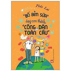 Sách "Bố Bỉm Sữa"Dạy Con Thành "Công Dân Toàn Cầu" - Đàn Thanh