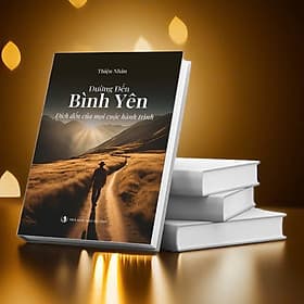 Đường Đến Bình Yên - Tác giả Thiện Nhân - Tri Thức