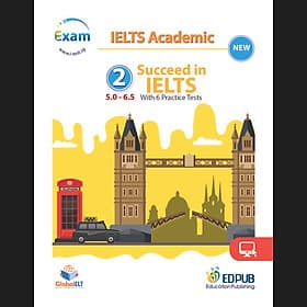 Succeed in IELTS 2 (5.0-6.5) with 6 Practice Tests (New) - ED