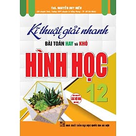 Sách Kĩ Thuật Giải Nhanh Bài Toán Hay & Khó Hình Học 12 - Thu