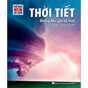 Sách Thế Nào Và Tại Sao - Thời Tiết Không Khí, Gió Và Mây - Gió