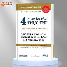4 Nguyên Tắc Thực Thi - Giới Thiệu Công Nghệ Triển Khai Chiến Lược Từ Franklin Covey - Nguyên