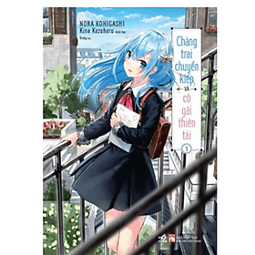 Chàng Trai Chuyển Kiếp Và Cô Gái Thiên Tài - Tập 1 - Gã