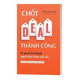 Sách Marketing Hay - Chốt Deal Thành Công: Bí Quyết Trở Thành Người Bán Hàng Xuất Sắc - Saigon Books