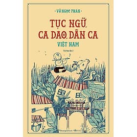 Tục Ngữ, Ca Dao, Dân Ca Việt Nam - Nam Việt