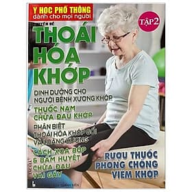 Y Học Phổ Thông Dành Cho Mọi Người - Chuyên Đề: Thoái Hóa Khớp (Tập 2) - Chà