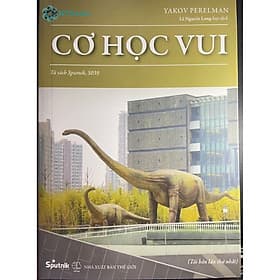 Sách Cơ Học Vui - Yakov Perelman – Lê Nguyên Phong dịch – Sputnik – NXB Thế giới (bìa mềm) - Vũ