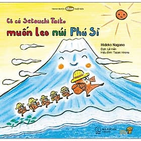 Ehon - Mọt Sách Mogu - Cô Cá Setouchi Taiko Muốn Leo Núi Phú Sĩ - Cty TNHH More Production Vietnam