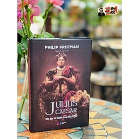 (Bìa cứng áo ôm) JULIUS CAESAR - Nhà độc tài huyền thoại của La Mã - Nguyễn Quang Huy dịch - Philip Freeman - Bách Việt Book - NXB Dân trí - Hú