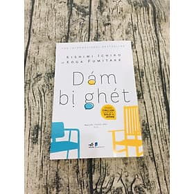 Dám Bị Ghét - Nhã Nam