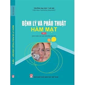 Bệnh lý và Phẫu thuật Hàm Mặt – Tập 2 (Sách dùng cho sinh viên Răng hàm mặt) - Công Sĩ