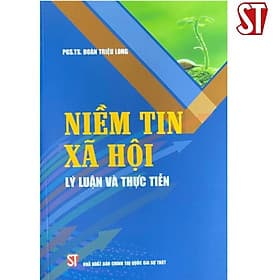 Niềm Tin Xã Hội - Lý Luận Và Thực Tiễn - NXB Chính Trị Quốc Gia