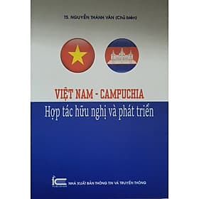 Việt Nam - Campuchia - Hợp Tác Hữu Nghị Và Phát Triển - Hữu Việt