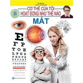 Cơ Thể Của Tôi Hoạt Động Như Thế Nào - Mắt