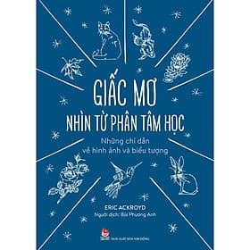 Sách Tổng Hợp Kiến Thức Hay: Giấc Mơ Nhìn Từ Phân Tâm Học - Những Chỉ Dẫn Về Hình Ảnh Và Biểu Tượng - Kim Phàn