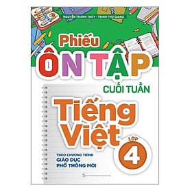 Sách Phiếu Ôn Tập Cuối Tuần Tiếng Việt Lớp 4 - Minh Minh