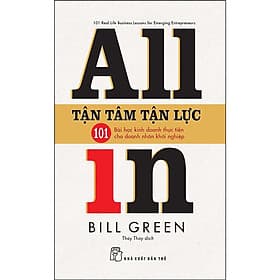 Tận Tâm Tận Lực - 101 Bài Học Kinh Doanh Thực Tiễn Cho Doanh Nhân Khởi Nghiệp - Do