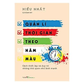 Sách Quản lí thời gian theo năm màu – Cách thiết lập và duy trì những thói quen nhỏ lành mạnh - Minh Minh