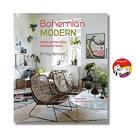 Bohemian Modern: Creative and Free-spirited Contemporary Homes by Emily Henson - Ryland Peters & Small