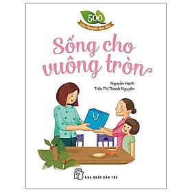 Sách 500 Câu Chuyện ĐĐ: Sống Cho Vuông Tròn - Vũ