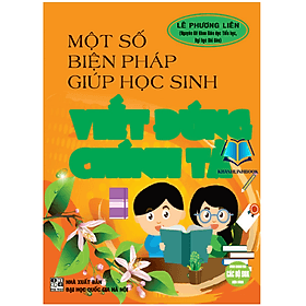 Một Số Biện Pháp Giúp Học Sinh Viết Đúng Chính Tả (HA) - An Vi