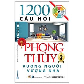 1200 Câu Hỏi Phong Thủy Vượng Người Vượng Nhà - Thạch Kiều Khanh - Vanlangbooks - 