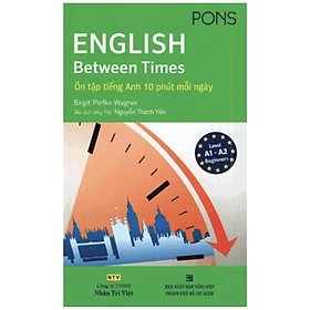 Sách English Between Times - Ôn Tập Tiếng Anh 10 Phút Mỗi Ngày - Ánh Nga