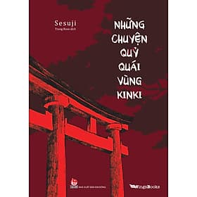 Sách Những Chuyện Quỷ Quái Vùng Kinki - Vũ