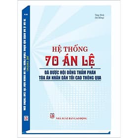 Hệ Thống 70 Án Lệ Đã Được Hội Đồng Thẩm Phán Tòa Án Nhân Dân Tối Cao Thông Qua - An Nam