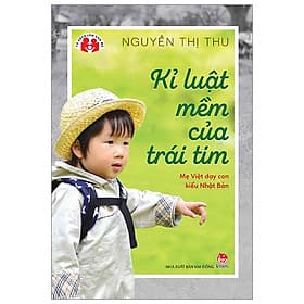 Tủ sách làm cha mẹ - Kỉ luật mềm của trái tim - Mẹ Việt dạy con kiểu Nhật Bản - Chà