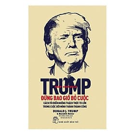 D. Trump - Đừng Bao Giờ Bỏ Cuộc - 2427715823621