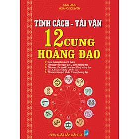Tính Cách - Tài Vận 12 Cung Hoàng Đạo - Hoàng Đạo