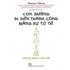 Con Đường Đi Đến Thành Công Bằng Sự Tử Tế - Thanh Thanh