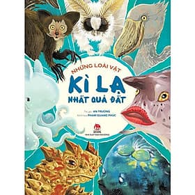 Những loài vật kì lạ nhất quả đất - Kim Hyojin