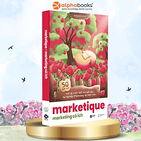 Marketique: Marketing Có Ích - 50 Bài Học Ước Gì Mình Biết Khi Bắt Đầu Sự Nghiệp Marketing Tại Việt Nam - Nam Việt