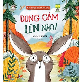 Sách Câu Chuyện Nhỏ, Bài Học Hay - Dũng Cảm Lên Nào! - Chuyện