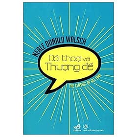 Đối thoại với Thượng Đế - Neale Donald Walsch - Neale Donald Walsch