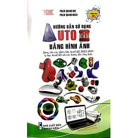 Hướng Dẫn Sử Dụng AutoCAD Bằng Hình Ảnh ( Dùng Cho Các Phiên Bản AUTOCAD 2022- 2021 Tự Học AUTOCAD Với Các Hướng Dẫn Từng Bước ) - Thương Thương