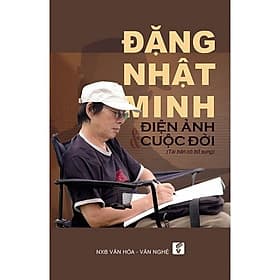 ĐẶNG NHẬT MINH Điện Ảnh Cuộc Đời - Nhà xuất bản Larousse