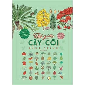 Sách Bách khoa thư cho cả nhà - Thế giới cây cối bằng tranh - Nhã Nam